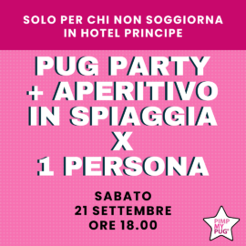 PUG PARTY e APERITIVO in spiaggia - Sabato 21 settembre - valido per 1 persona